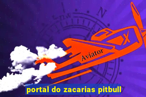 portal do zacarias pitbull